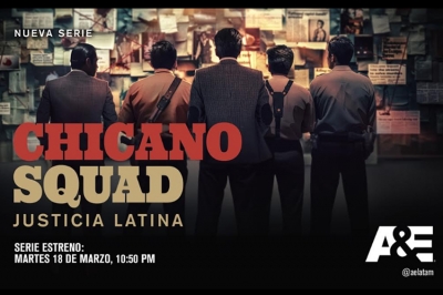 A&amp;E presenta el documental de dos partes “CHICANO SQUAD: JUSTICIA LATINA”
